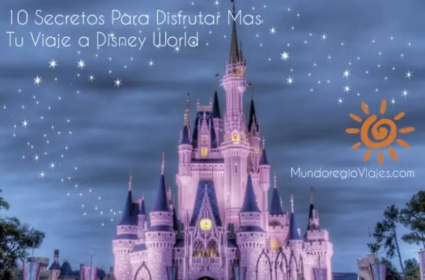10 secretos para disfrutar tu proximo viaje a Disney Mundoregio Viajes Monterrey